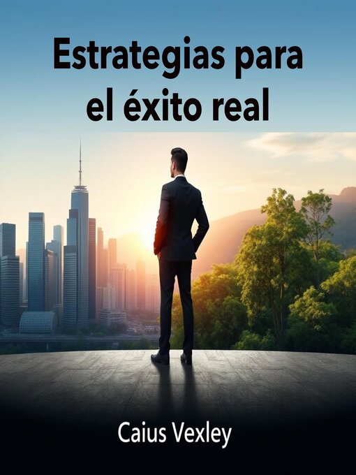 Title details for Estrategias para el éxito real by Caius Vexley - Available